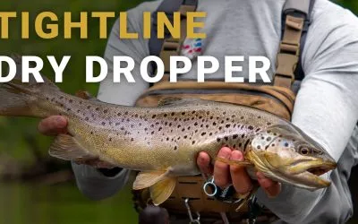 Tight Line Dry Dropper and Fishing the “Y” (with VIDEO)